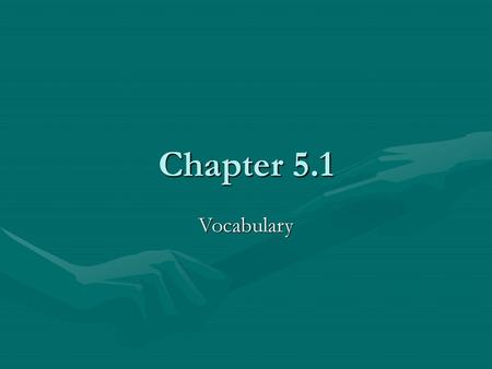 Chapter 5.1 Vocabulary.