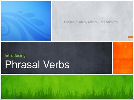 Introducing Phrasal Verbs