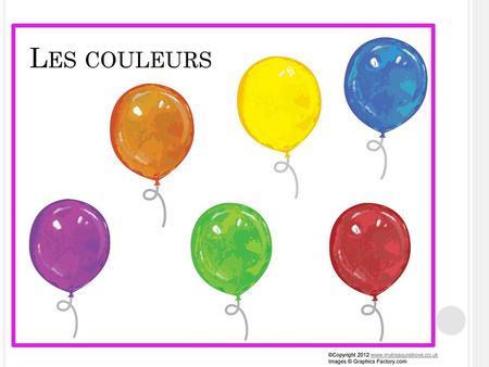 Les couleurs ©Copyright 2012