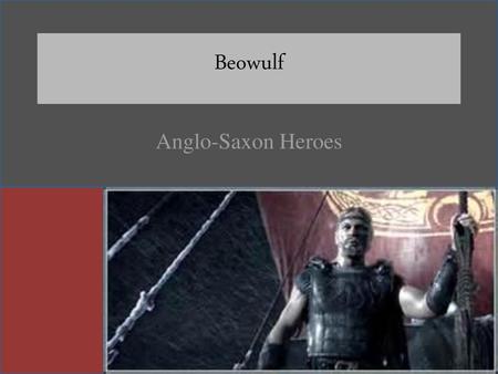 Beowulf Anglo-Saxon Heroes.