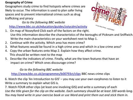 Geography of Crime Geographers study crime to find hotspots where crimes are likely to occur. The information is used to plan safer living spaces and to.