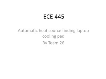 Automatic heat source finding laptop cooling pad By Team 26