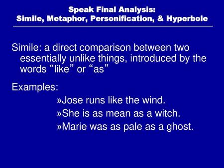 Speak Final Analysis: Simile, Metaphor, Personification, & Hyperbole