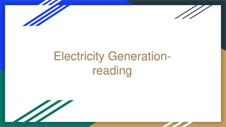 Electricity Generation- reading