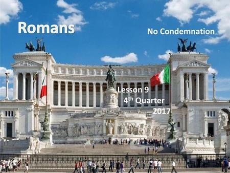 Romans No Condemnation Lesson 9 4th Quarter 2017.