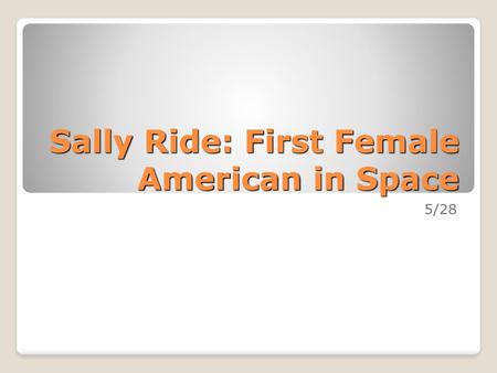 Sally Ride: First Female American in Space