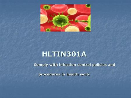 Hand Hygiene. HLTIN301A Comply with infection control policies and procedures in health work.