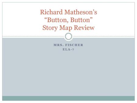 Richard Matheson’s “Button, Button” Story Map Review