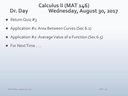 Calculus II (MAT 146) Dr. Day Wednesday, August 30, 2017