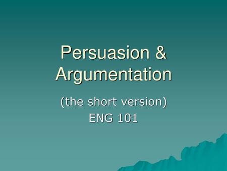 Persuasion & Argumentation