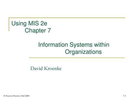 Using MIS 2e Chapter 7 Information Systems within Organizations