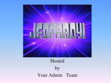 Hosted by Your Admin Team