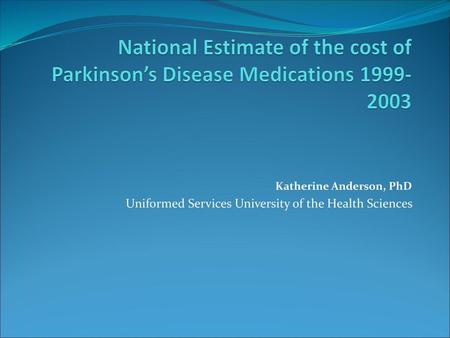 National Estimate of the cost of Parkinson’s Disease Medications