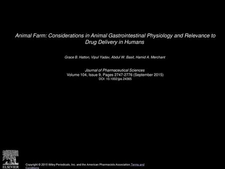 Animal Farm: Considerations in Animal Gastrointestinal Physiology and Relevance to Drug Delivery in Humans  Grace B. Hatton, Vipul Yadav, Abdul W. Basit,