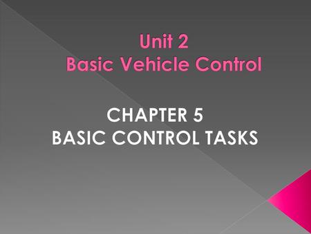 Unit 2 Basic Vehicle Control