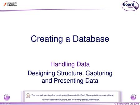 Handling Data Designing Structure, Capturing and Presenting Data