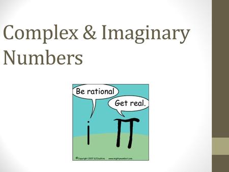 Complex & Imaginary Numbers