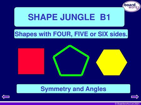 Shapes with FOUR, FIVE or SIX sides.