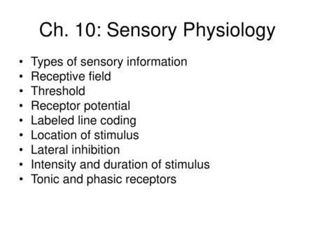 Ch. 10: Sensory Physiology