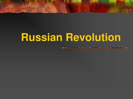 Russian Revolution.