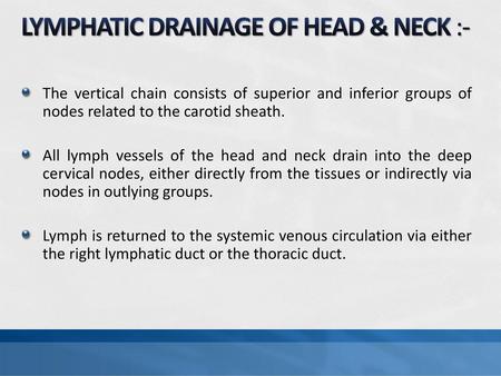 LYMPHATIC DRAINAGE OF HEAD & NECK :-