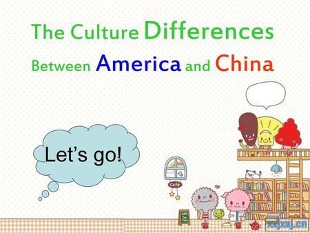 The Culture Differences Between America and China