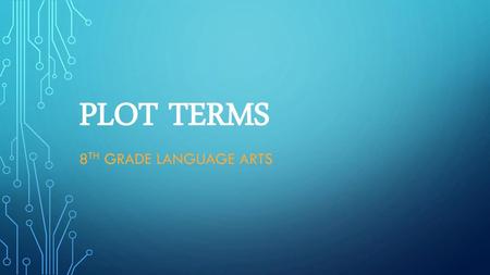 Plot Terms 8th Grade Language arts.