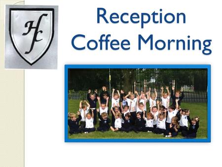 Reception Coffee Morning