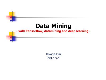 Data Mining - with Tensorflow, datamining and deep learning -