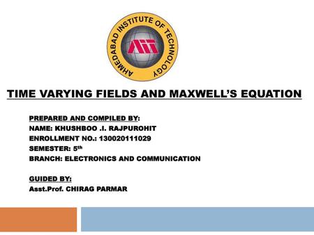 TIME VARYING FIELDS AND MAXWELL’S EQUATION