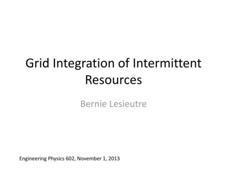 Grid Integration of Intermittent Resources