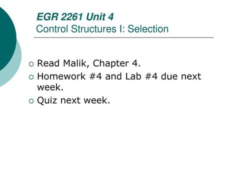 EGR 2261 Unit 4 Control Structures I: Selection