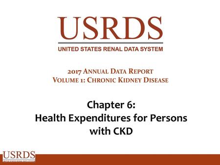 Chapter 6: Health Expenditures for Persons with CKD