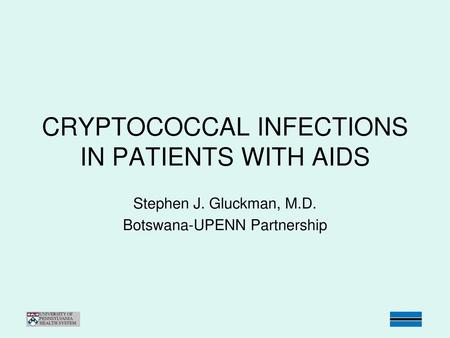 CRYPTOCOCCAL INFECTIONS IN PATIENTS WITH AIDS