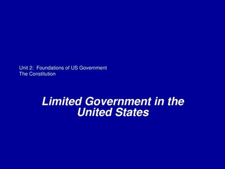 Unit 2: Foundations of US Government The Constitution