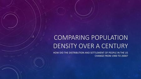 Comparing Population Density over a century