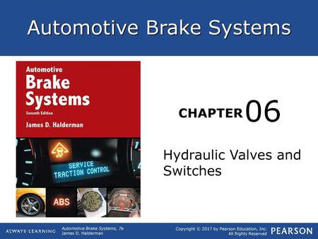 OBJECTIVES Describe the operation of a pressure-differential switch and a brake fluid level sensor switch. Describe the operation of a residual check valve.