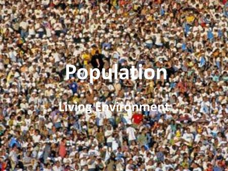 Population Living Environment.