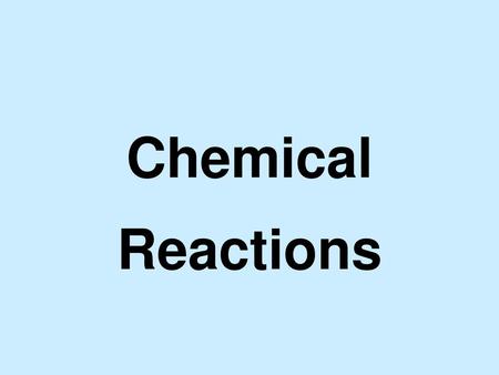 Chemical Reactions.