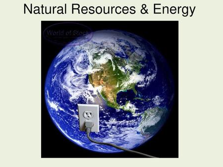 Natural Resources & Energy