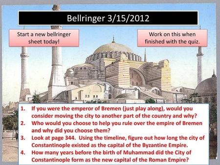 Bellringer 3/15/2012 Start a new bellringer sheet today!