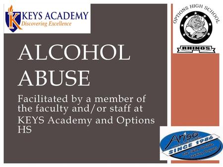 Alcohol abuse Facilitated by a member of the faculty and/or staff at