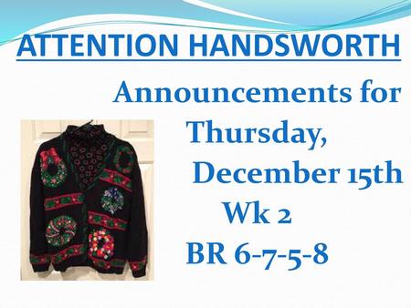 Announcements for Thursday, December 15th Wk 2 BR