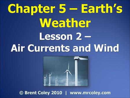 Chapter 5 – Earth’s Weather