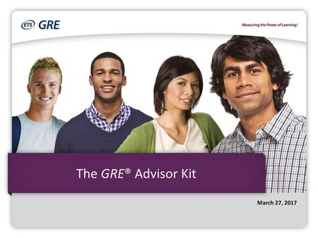 The GRE® Advisor Kit March 27, 2017.