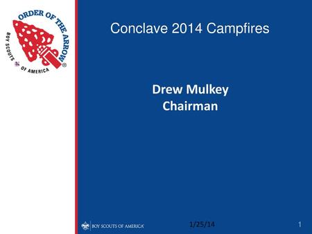 Conclave 2014 Campfires Drew Mulkey Chairman 1/25/14 1.