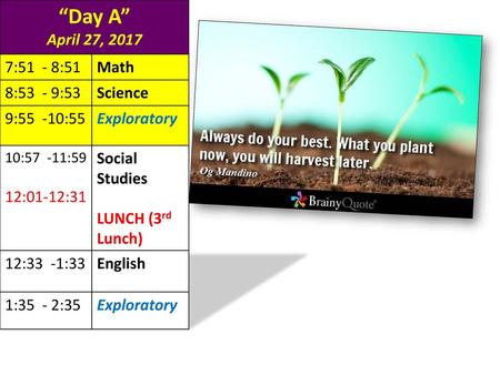 “Day A” April 27, :51 - 8:51 Math 8:53 - 9:53 Science