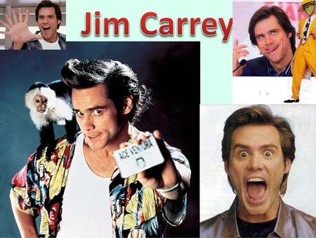 Jim Carrey.