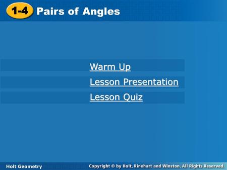 1-4 Pairs of Angles Warm Up Lesson Presentation Lesson Quiz