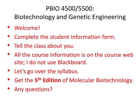 PBIO 4500/5500: Biotechnology and Genetic Engineering